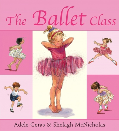 Книга: The Ballet Class (Geras Adele) ; Orchard Book, 2003 