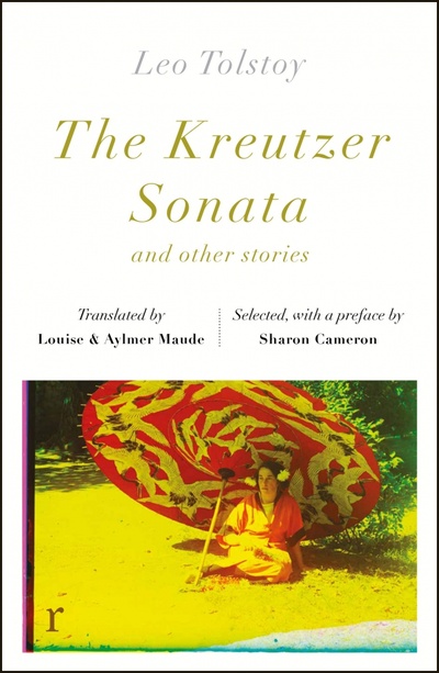 Книга: The Kreutzer Sonata and other stories (Tolstoy Leo) ; Riverrun, 2022 