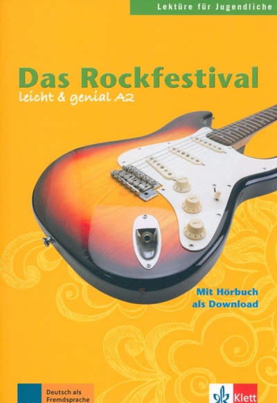 Книга: Das Rockfestival. Lektüren für Jugendliche. Buch mit Audio-Download (Burger Elke, Scherling Theo) ; Klett, 2017 