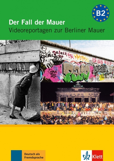 Книга: Der Fall der Mauer. Videoreportagen zur Berliner Mauer. DVD mit Arbeitsblättern (Losche Ralf-Peter) ; Klett, 2022 