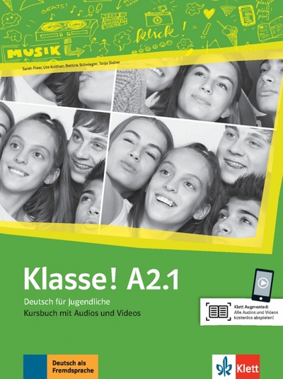 Книга: Klasse! A2.1. Deutsch für Jugendliche. Kursbuch mit Audios und Videos (Fleer Sarah, Koithan Ute, Sieber Tanja) ; Klett, 2023 