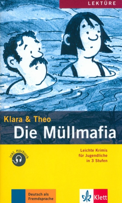 Книга: Die Müllmafia. Leichte Krimis für Jugendliche + Audio-Online (Klara, Theo) ; Klett