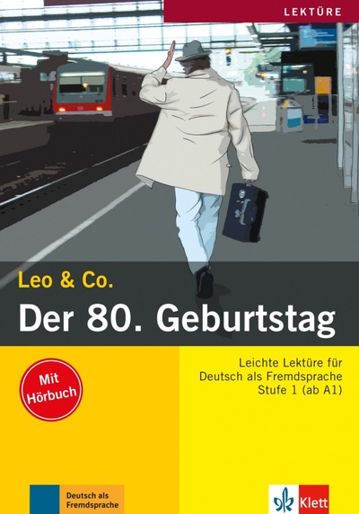 Книга: Der 80. Geburtstag. Leichte Lektüren für Deutsch als Fremdsprache. Buch mit Audio-CD (Burger Elke, Scherling Theo) ; Klett, 2017 