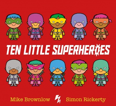 Книга: Ten Little Superheroes (Brownlow Mike) ; Orchard Book, 2017 