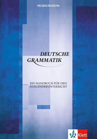 Книга: Deutsche Grammatik. Ein Handbuch für den Ausländerunterricht (Helbig Gerhard, Buscha Joachim) ; Klett, 2017 