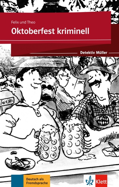 Книга: Oktoberfest kriminell. Lektüre mit Klett-Augmented-App (Felix, Theo) ; Klett, 2017 