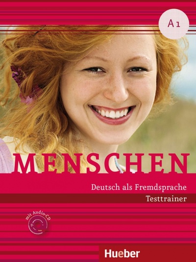 Книга: Menschen A1. Testtrainer mit Audio-CD. Kopiervorlage. Deutsch als Fremdsprache (Giersberg Dagmar) ; Hueber Verlag, 2015 