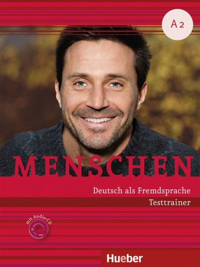 Книга: Menschen A2. Testtrainer mit Audio-CD. Kopiervorlage. Deutsch als Fremdsprache (Giersberg Dagmar) ; Hueber Verlag, 2016 