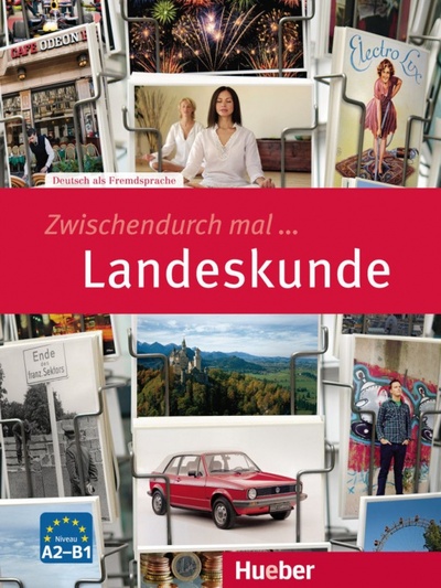 Книга: Zwischendurch mal ... Landeskunde. Kopiervorlagen. Deutsch als Fremdsprache (Specht Franz, Heuer Wiebke, Pasewalck Silke) ; Hueber Verlag, 2021 