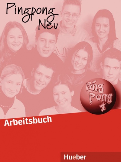 Книга: Pingpong Neu 1. Arbeitsbuch. Dein Deutschbuch. Deutsch als Fremdsprache (Kopp Gabriele, Frolich Konstanze) ; Hueber Verlag, 2022 