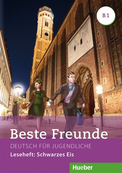 Книга: Beste Freunde B1. Leseheft: Schwarzes Eis. Deutsch für Jugendliche. Deutsch als Fremdsprache (Vosswinkel Annette) ; Hueber Verlag, 2017 