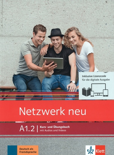 Книга: Netzwerk neu A1.2. Deutsch als Fremdsprache. Kurs- und Übungsbuch mit Audios/Videos online (Dengler Stefanie, Rusch Paul, Sieber Tanja) ; Klett, 2024 