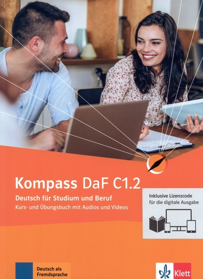 Книга: Kompass DaF C1.2. Deutsch für Studium und Beruf. Kurs- und Übungsbuch mit Audios-Videos. Teil 2 (Braun Birgit, Sander Ilse, Schmeiser Daniela) ; Klett, 2023 