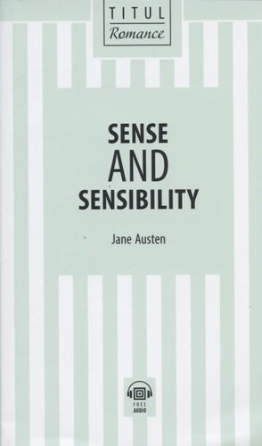 Книга: Sense and Sensibility / Разум и чувства: книга для чтения на английском языке (Остен Джейн) ; Титул, 2020 