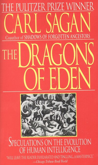 Книга: Dragons of Eden: Speculations on the Evolution of Human Intelligence (Sagan C.) ; Ballantine books, 1989 