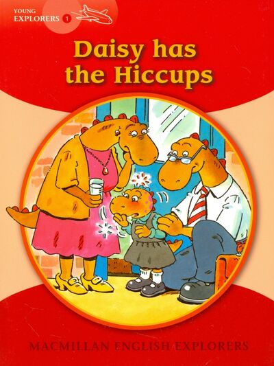 Книга: Daisy has the Hiccups (Munton Gill) ; Macmillan Education, 2016 