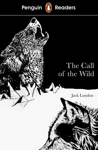 Книга: The Call Of The Wild. Level 2 (London Jack) ; Penguin, 2019 