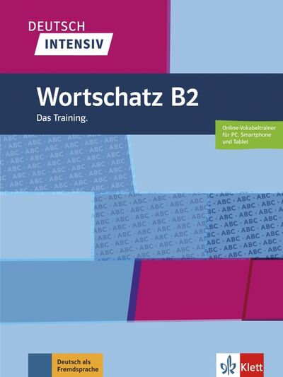 Книга: Deutsch intensiv Wortschatz B2 + online (Schnack Arwen) ; Klett, 2019 