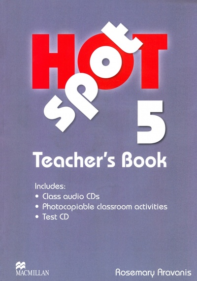 Книга: Hot Spot. Level 5. Teachers Book +CD (Aravanis Rosemary) ; Macmillan Education, 2011 