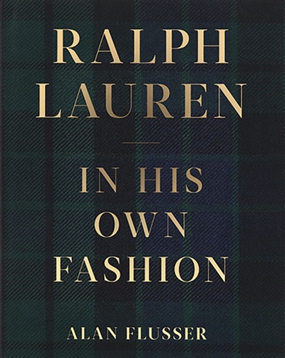 Книга: Ralph Lauren. In His Own Fashion (Flusser Alan) ; Abrams, 2019 