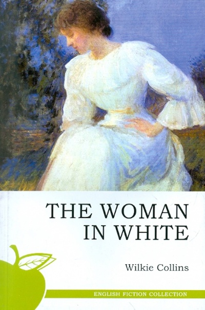 Книга: The woman in white (Collins Wilkie) ; Сибирское университетское издательство, 2011 