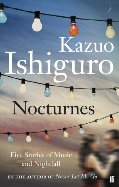 Книга: Nocturnes (Ishiguro K.) ; Faber & Faber, 2010 