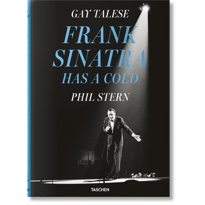 Книга: Gay Talese. Gay Talese. Phil Stern. Frank Sinatra Has a Cold (Gay Talese) ; Taschen