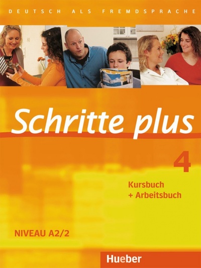 Книга: Schritte plus 4. Kursbuch + Arbeitsbuch. Deutsch als Fremdsprache (Hilpert Silke, Niebisch Daniela, Kerner Marion) ; Hueber Verlag, 2017 