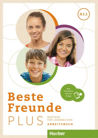 Книга: Beste Freunde Plus A1.1. Arbeitsbuch plus interaktive Version. Deutsch für Jugendliche (Georgiakaki Manuela, Seuthe Christiane, Bovermann Monika) ; Hueber Verlag, 2022 