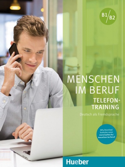 Книга: Menschen im Beruf - Telefontraining. Kursbuch mit Audios online. Deutsch als Fremdsprache (Hering Axel, Matussek Magdalena) ; Hueber Verlag, 2022 