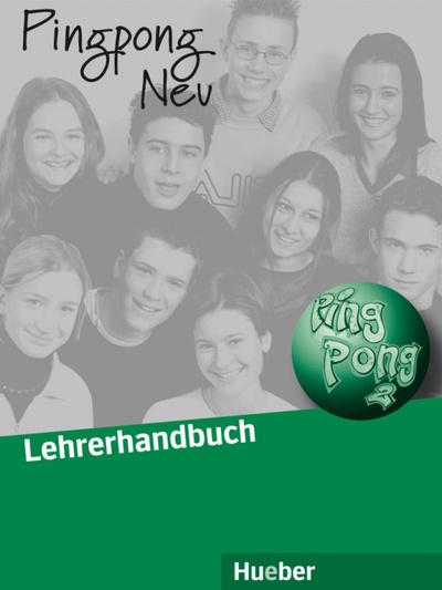 Книга: Pingpong Neu 2. Lehrerhandbuch. Dein Deutschbuch. Deutsch als Fremdsprache (Kopp Gabriele, Frolich Konstanze) ; Hueber Verlag, 2011 