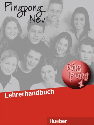 Книга: Pingpong Neu 1. Lehrerhandbuch. Dein Deutschbuch. Deutsch als Fremdsprache (Kopp Gabriele, Frolich Konstanze) ; Hueber Verlag, 2010 