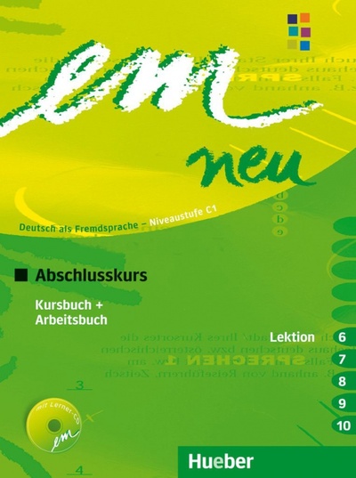 Книга: em neu 2008 Abschlusskurs. Kursbuch + Arbeitsbuch, Lektion 6–10 mit Arbeitsbuch-Audio-CD (Perlmann-Balme Michaela, Weers Dorte, Schwalb Susanne) ; Hueber Verlag, 2015 