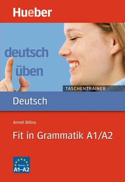 Книга: Deutsch üben Taschentrainer. Fit in Grammatik A1-A2. Buch (Billina Anneli) ; Hueber Verlag, 2017 