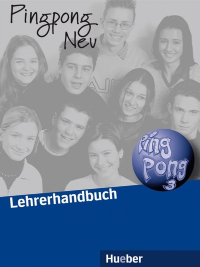 Книга: Pingpong Neu 3. Lehrerhandbuch. Deutsch als Fremdsprache (Georgiakaki Manuela, Jeschke Claudia) ; Hueber Verlag, 2003 