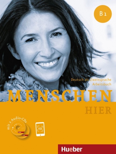 Книга: Menschen hier B1. Arbeitsbuch mit 2 Audio-CDs. Deutsch als Zweitsprache (Breitsameter Anna, Glas-Peters Sabine, Koch Elke) ; Hueber Verlag, 2015 