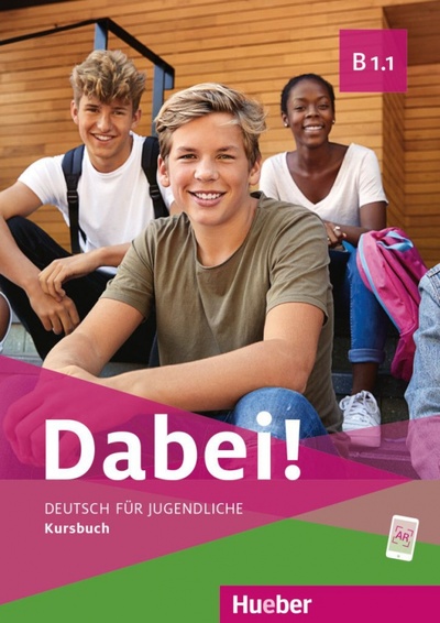 Книга: Dabei! B1.1. Kursbuch. Deutsch für Jugendliche. Deutsch als Fremdsprache (Kopp Gabriele, Alberti Josef, Buttner Siegfried) ; Hueber Verlag, 2020 