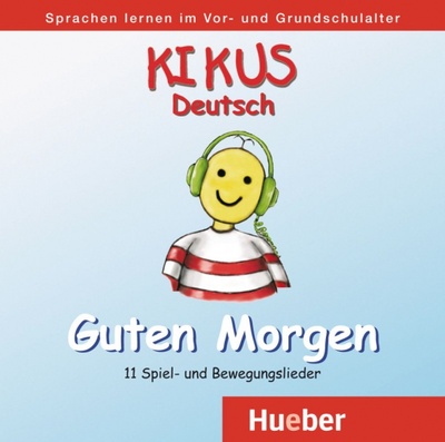 Kikus Deutsch. Audio-CD „Guten Morgen“. Deutsch als Fremdsprache. Deutsch als Zweitsprache Hueber Verlag 