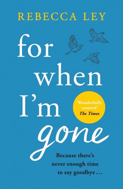 Книга: For When I'm Gone (Ley Rebecca) ; Orion, 2021 