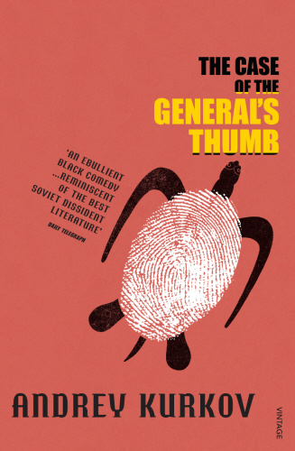 Книга: The Case Of The General's Thumb (Kurkov A.) ; VINTAGE, 2009 