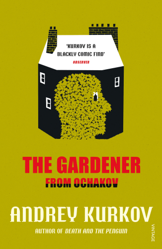 Книга: The Gardener from Ochakov (Kurkov A.) ; VINTAGE, 2014 