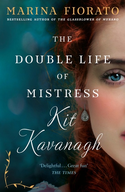 Книга: The Double Life of Mistress Kit Kavanagh (Fiorato Marina) ; Hodder & Stoughton, 2016 