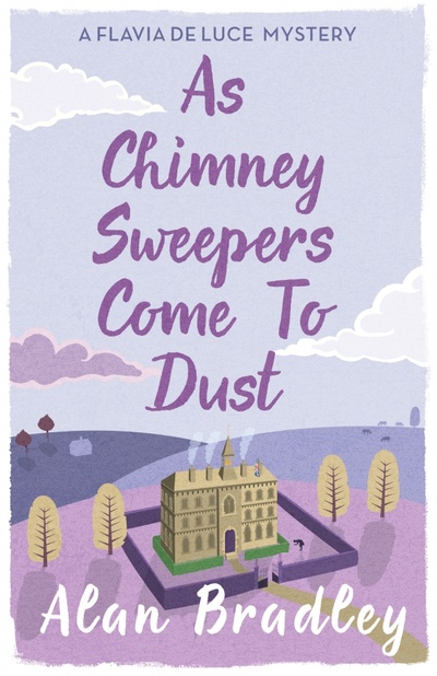 Книга: As Chimney Sweepers Come To Dust (Bradley Alan) ; Orion, 2015 