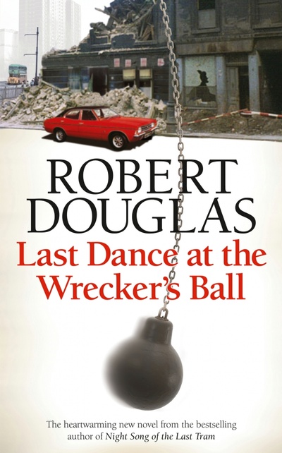 Книга: Last Dance at the Wrecker's Ball (Douglas Robert) ; Hachette Book, 2013 
