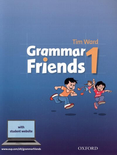 Книга: Grammar Friends 1. Student Book (Ward Tim) ; Oxford, 2009 