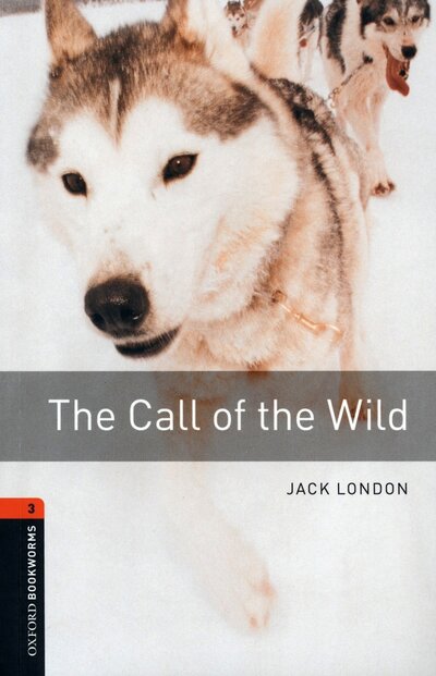 Книга: The Call of the Wild. Level 3 (London Jack) ; Oxford, 2008 