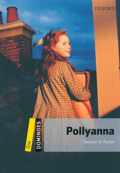 Книга: Polyanna. Level 1. A1-A2 (Porter Eleanor H.) ; Oxford, 2010 