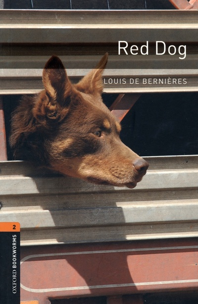 Книга: Red Dog. Level 2 (De Bernieres Louis) ; Oxford, 2010 