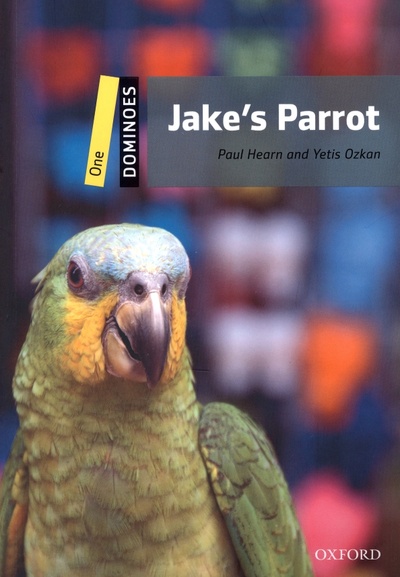 Книга: Jake's Parrot. Level 1 (Ozkan Yetis, Hearn Paul) ; Oxford, 2022 