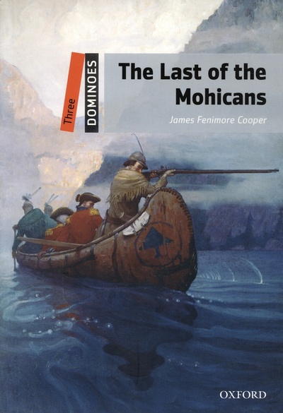 Книга: The Last of the Mohicans. Level 3 (Cooper James Fenimore) ; Oxford, 2010 